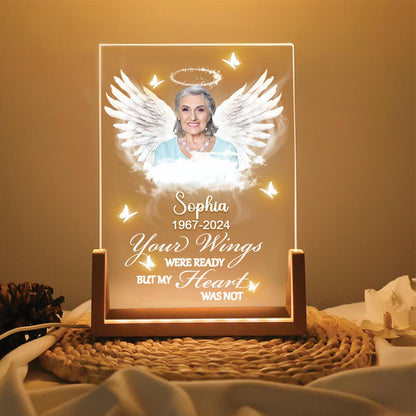 Your Wings Were Ready But My Heart Was Not Memorial Acrylic Plaque