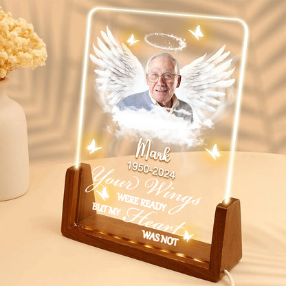 Your Wings Were Ready But My Heart Was Not Memorial Acrylic Plaque