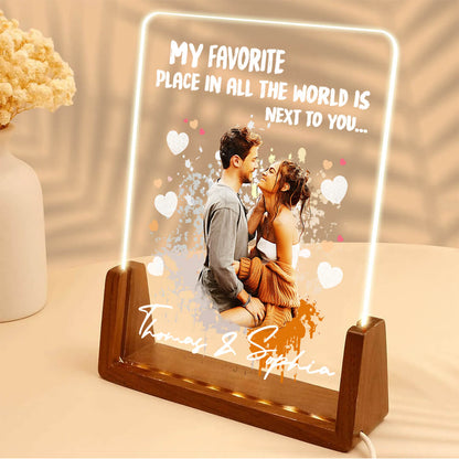 My Favorite Place In All The World Is Next To You- Acrylic Plaque