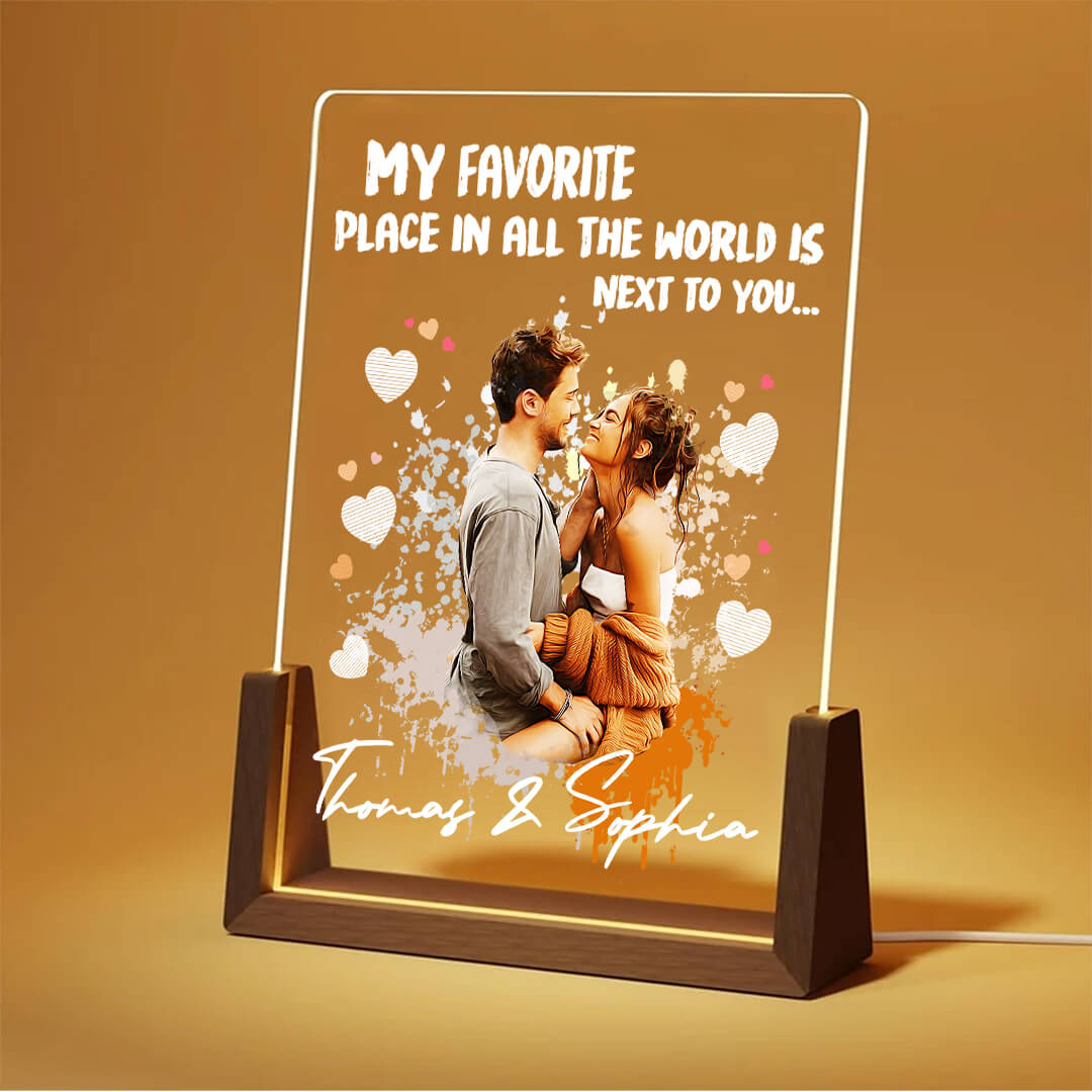 My Favorite Place In All The World Is Next To You- Acrylic Plaque