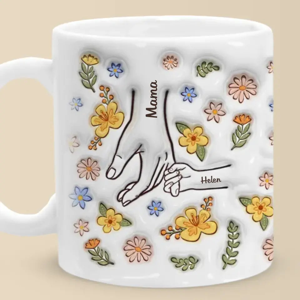 You Hold Our Hands, Also Our Hearts - Personalised 3D Inflated Effect Printed Mug - Gift For Mom, Grandma