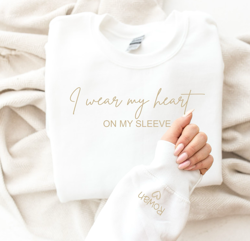 I Wear My Heart on my Sleeve Sweatshirt