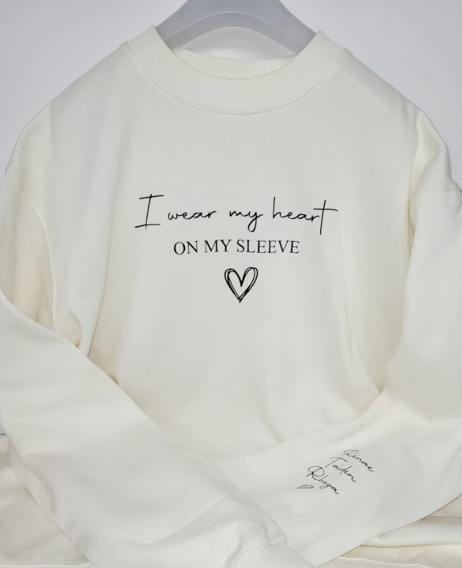 I Wear My Heart on my Sleeve Sweatshirt