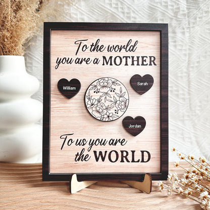 To Us You Are The World Mother's Day Gift - Personalized Wooden Plaque