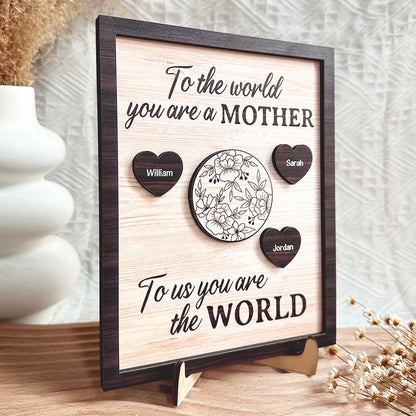 To Us You Are The World Mother's Day Gift - Personalized Wooden Plaque