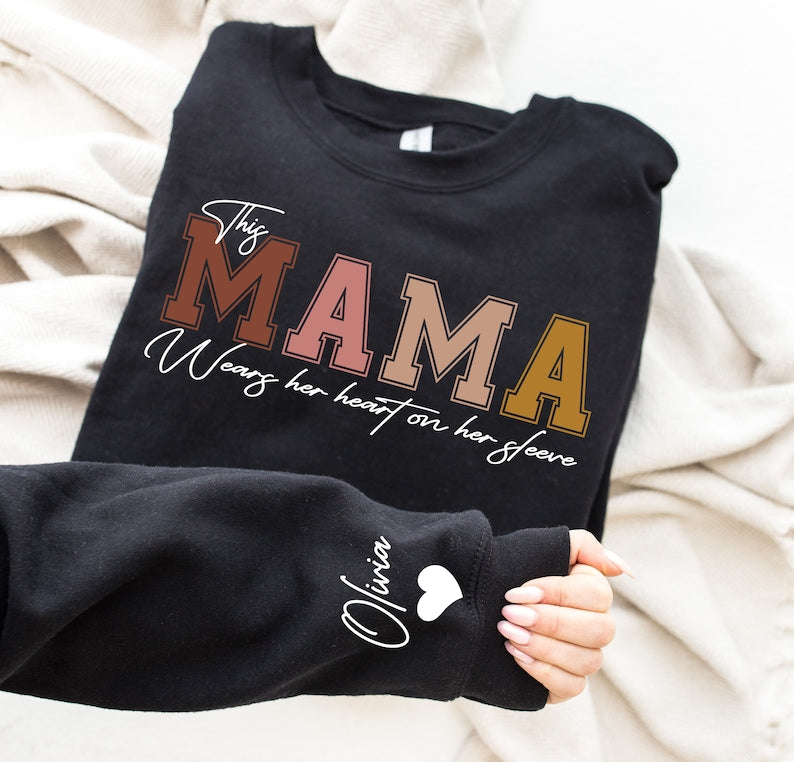 This MAMA Wears her Heart on her Sleeve Sweatshirt